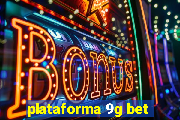 plataforma 9g bet